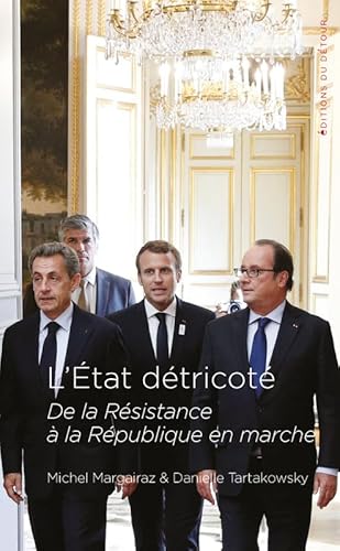 Beispielbild fr L'tat dtricot: De la rsistance  la rpublique en marche zum Verkauf von Gallix