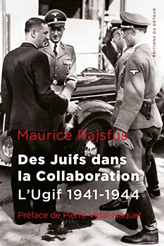 9791097079758: Des juifs dans la collaboration: L'Ugif 1941-1944