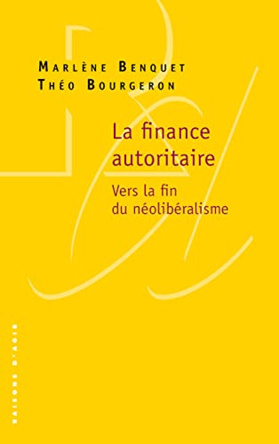 Stock image for La finance autoritaire - Vers la fin du nolibralisme for sale by medimops