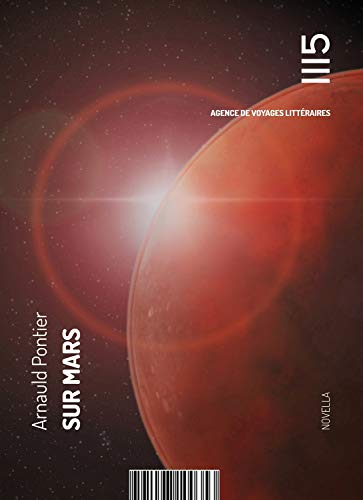 Beispielbild fr Sur Mars: Rcit de voyage en Terre rouge [Broch] Pontier, Arnauld zum Verkauf von BIBLIO-NET