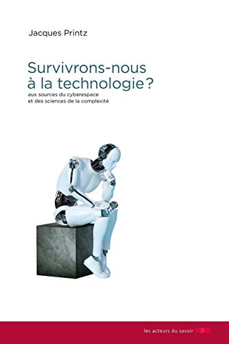 Stock image for Survivrons-nous a la technologie ? [Broch] Printz, Jacques for sale by BIBLIO-NET