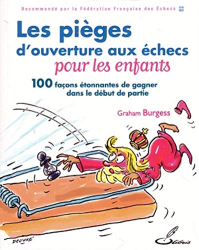 Stock image for Les Piges D'ouverture Aux checs Pour Les Enfants : 100 Faons tonnantes De Gagner Dans Le Dbut D for sale by RECYCLIVRE