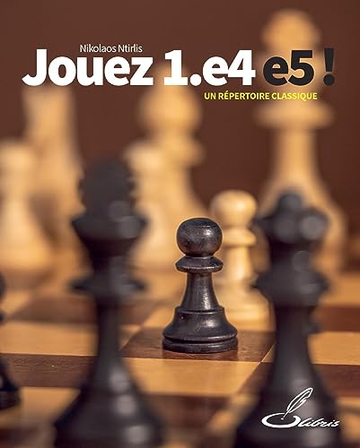 Beispielbild fr Jouez 1.e4 e5 !: Un rpertoire classique zum Verkauf von Gallix