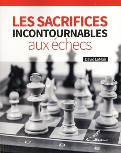 Stock image for Les sacrifices incontournables aux checs for sale by Gallix