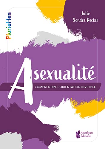 Stock image for Asexualit - Comprendre l'orientation invisible for sale by Gallix