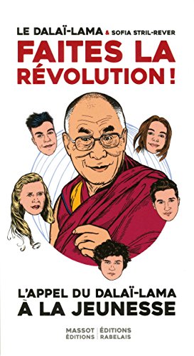 Beispielbild fr Faites la rvolution - L'appel du Dala-Lama  la jeunesse (French Edition) zum Verkauf von Better World Books