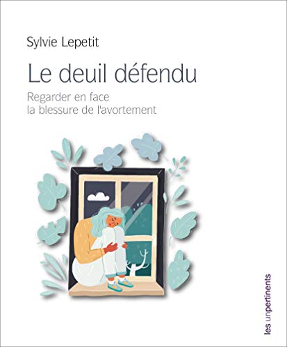 Beispielbild fr Deuil dfendu (Le) : Regarder en face la blessure de lavortement zum Verkauf von Ammareal