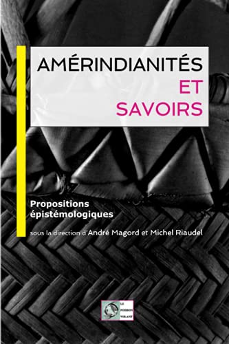 Beispielbild fr Amrindianits et Savoirs: Propositions pistmologiques zum Verkauf von Buchpark