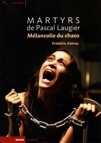 9791097309046: MARTYRS DE PASCAL LAUGIER: Mlancolie du chaos