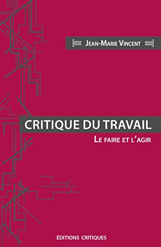 Beispielbild fr Critique du travail: Le faire et lagir zum Verkauf von Gallix