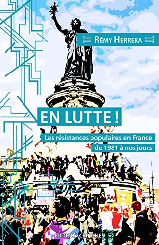 Beispielbild fr En Lutte ! les Resistances Populaires en France de 1980 a Nos Jours zum Verkauf von medimops