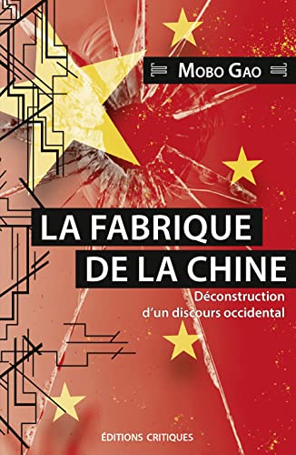 Beispielbild fr La Fabrique de la Chine: Dconstruction d'un discours occidental zum Verkauf von Gallix