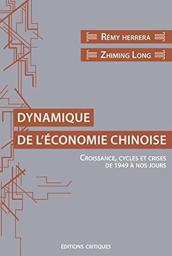 Beispielbild fr Dynamique de l'conomie chinoise: Croissance, cycles et crises de 1949  nos jours zum Verkauf von Gallix