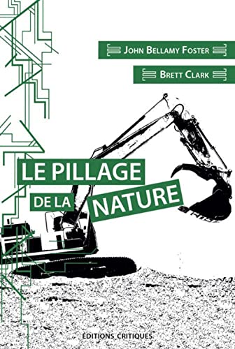 Beispielbild fr Le Pillage de la nature : capitalisme et rupture cologique zum Verkauf von Gallix