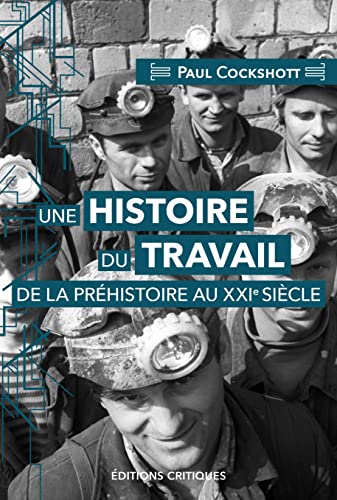 Stock image for Une histoire du travail de la prhistoire au XXIe sicle for sale by Librairie A LA PAGE