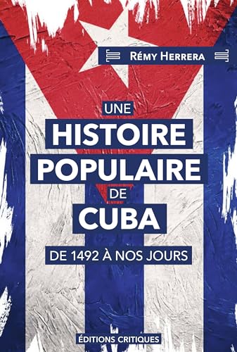 Beispielbild fr Une Histoire populaire de Cuba: De 1492  nos jours zum Verkauf von Gallix