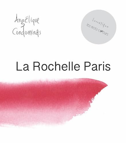 Stock image for La Rochelle - Paris [Broch] Condominas, Anglique for sale by BIBLIO-NET