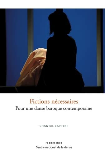 Stock image for Fictions ncessaires: Pour une danse baroque contemporaine for sale by Le Monde de Kamlia