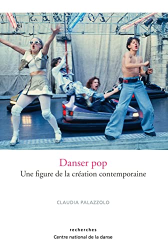 Stock image for Danser pop: Une figure de la cration contemporaine for sale by Le Monde de Kamlia