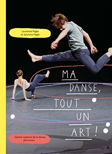 Stock image for Ma danse, tout un art ! for sale by medimops