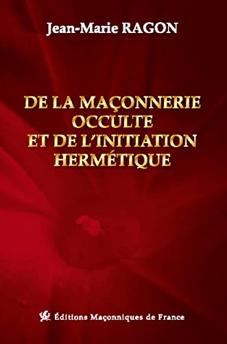 Beispielbild fr De la maonnerie occulte et de l'initiation hermtique zum Verkauf von Gallix