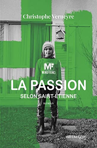 Stock image for La Passion Selon Saint-etienne : Rcit for sale by RECYCLIVRE