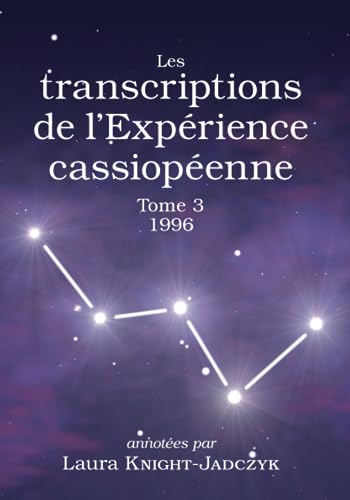 Beispielbild fr Les transcriptions de l?Exprience cassiopenne ? Tome 3, 1996 (French Edition) zum Verkauf von Gallix