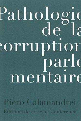 Imagen de archivo de Pathologie de la corruption parlamentaire Calamandrei, Piero a la venta por BIBLIO-NET