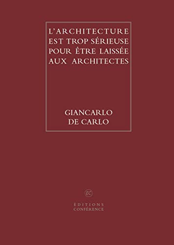 Beispielbild fr L'architecture est trop srieuse pour tre laisse aux architectes zum Verkauf von Gallix