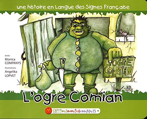 Beispielbild fr L'ogre Comian : Une histoire en langue des signes franaise zum Verkauf von Gallix