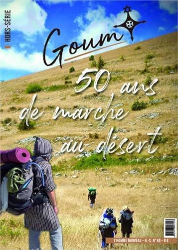 Stock image for Goum, 50 ans de marche au dsert - Hors-srie L?Homme Nouveau N40 [Brochure] L'Homme Nouveau for sale by BIBLIO-NET