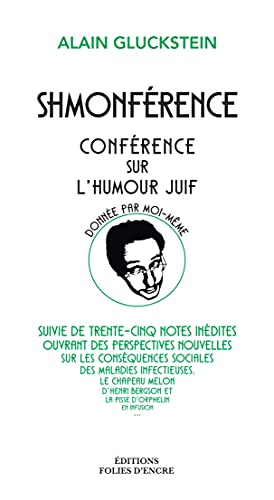 Beispielbild fr Shmonfrence: Confrence sur l'humour juif donn par moi-mme zum Verkauf von Gallix