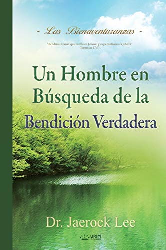 Stock image for Un Hombre en Busqueda de La Bendicion Verdadera: A Man Who Pursues True Blessing (Spanish) for sale by Chiron Media