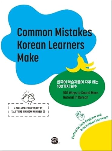 Imagen de archivo de Common Mistakes Korean Learners Make: 100 Ways to Sound More Natural in Korean (Downloadable Audio Files Included) (English and Korean Edition) a la venta por MusicMagpie