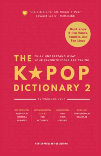 Imagen de archivo de The KPOP Dictionary 2: Learn To Understand What Your Favorite Korean Idols Are Saying On M/V, Drama, and TV Shows a la venta por Half Price Books Inc.