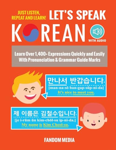 Imagen de archivo de Let's Speak Korean: Learn Over 1,400+ Expressions Quickly and Easily With Pronunciation & Grammar Guide Marks - Just Listen, Repeat, and Learn! (Beginner Korean) a la venta por SecondSale