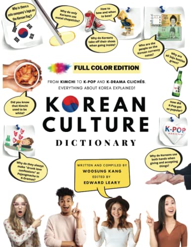 Imagen de archivo de [FULL COLOR] KOREAN CULTURE DICTIONARY - From Kimchi To K-Pop a\nd K-Drama Clichs. Everything About Korea Explained! a la venta por GreatBookPrices
