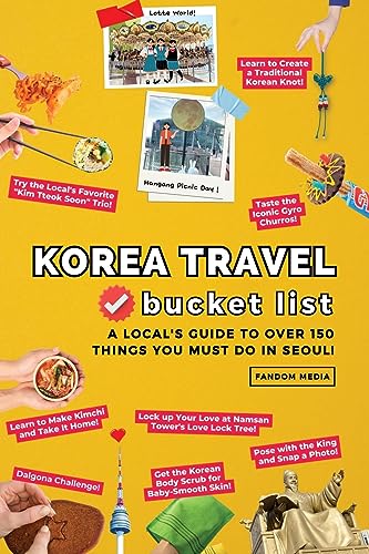 Imagen de archivo de Korea Travel Bucket List - A Local's Guide to Over 150 Things You Must Do in Seoul! a la venta por GreatBookPrices
