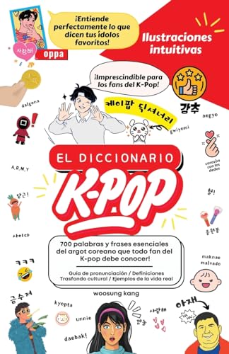 Imagen de archivo de El Diccionario K-Pop - 700 Palabras Y Frases Esenciales De K-Pop, Dramas Y Peliculas Coreanos a la venta por GreatBookPrices