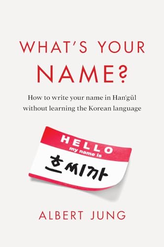 Stock image for What's Your Name?: How to write your name in Hangul without learning the Korean language for sale by Ria Christie Collections