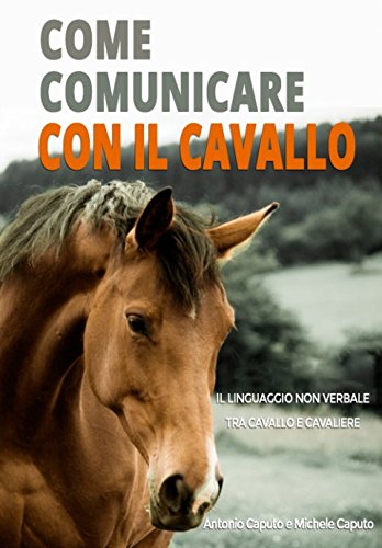 Beispielbild fr Come Comunicare Con Il Cavallo: Il Linguaggio Non Verbale Tra Cavallo E Cavaliere zum Verkauf von medimops