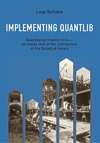 Stock image for Implementing QuantLib: Quantitative finance in C++: an inside look at the architecture of the QuantLib library for sale by GreatBookPrices