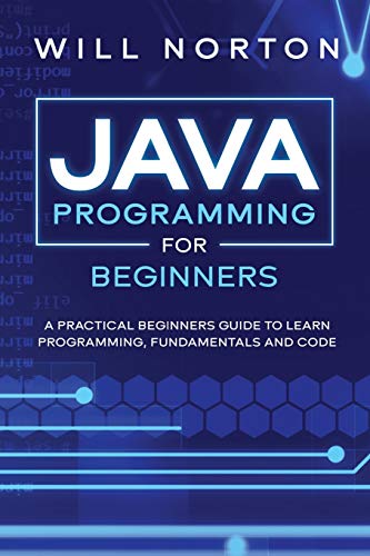 Imagen de archivo de Java programming for beginners: A practical beginners guide to learn java programming, fundamentals and code (Computer Programming, Band 1) a la venta por Buchpark