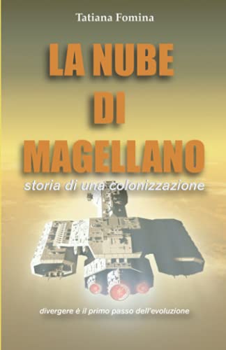 Imagen de archivo de La Nube di Magellano: Storia di una colonizzazione (Sopravvissuti) (Italian Edition) a la venta por Lucky's Textbooks