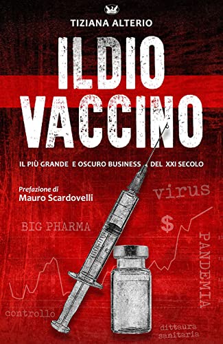 Stock image for Il dio vaccino. Il pi grande e oscuro business del 21 secolo. Ediz. multilingue for sale by libreriauniversitaria.it