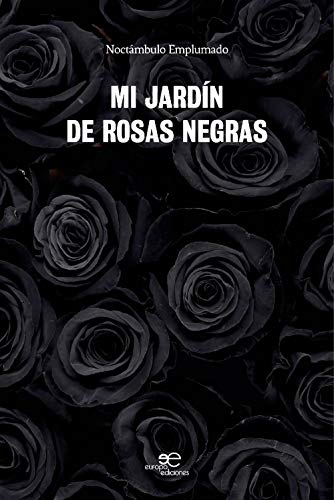 Stock image for MI JARDN DE ROSAS NEGRAS for sale by Agapea Libros