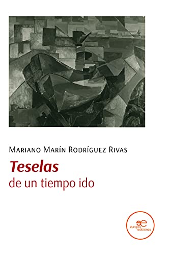 Beispielbild fr TESELAS DE UN TIEMPO IDO. zum Verkauf von KALAMO LIBROS, S.L.