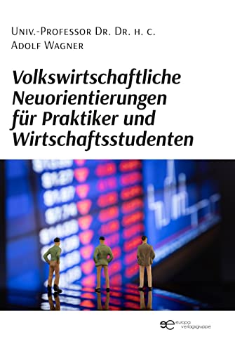 Beispielbild fr Volkswirtschaftliche Neuorientierungen fr Praktiker und Wirtschaftsstudenten (Globus) zum Verkauf von medimops