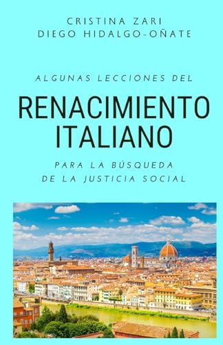 Stock image for ALGUNAS LECCIONES DEL RENACIMIENTO ITALIANO PARA LA BUSQUEDA DE LA JUSTICIA SOCIAL. for sale by KALAMO BOOKS