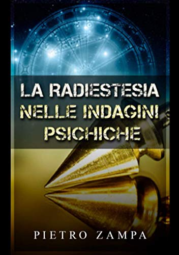 Stock image for La Radiestesia nelle indagini psichiche (Italian Edition) for sale by libreriauniversitaria.it